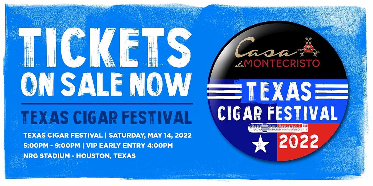 2022 Texas Cigar Festival NRG Park Green Lot, Houston, TX May 14, 2022