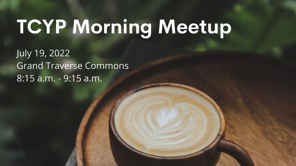 TCYP July Morning Meetup Grand Traverse commons The Village at