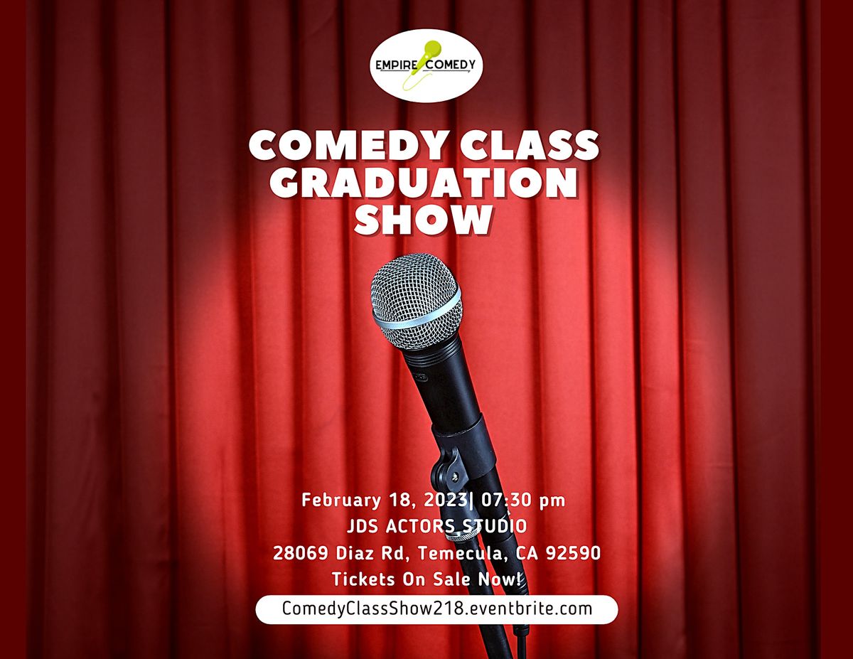 Comedy Class Sampler Comedy Class Graduation Show! at JDS Actors Studio, Temecula on 18th ...