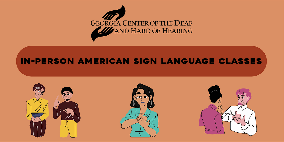 In-Person ASL 1 (January 2024) at Georgia Center of the Deaf and Hard ...