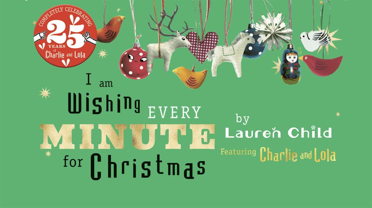 I Am Wishing Every Minute for Christmas; A Festive Reading & Book Signing