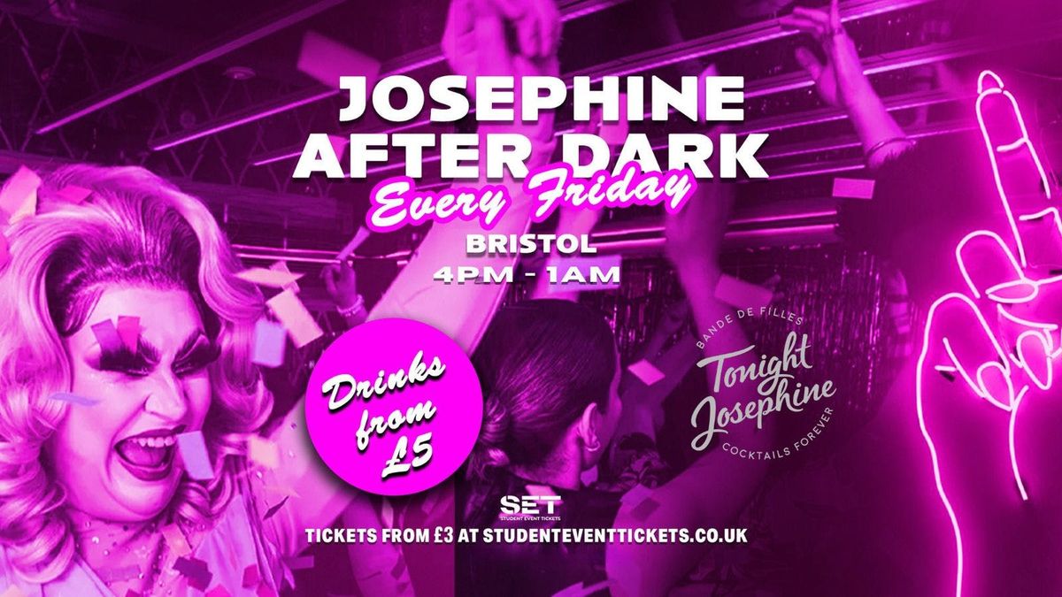 TONIGHT JOSEPHINE BRISTOL AFTER DARK \u2013 FRIDAY 7TH NOVEMBER
