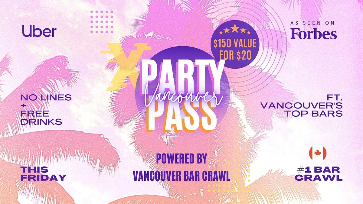 VANCOUVER PARTY PASS 1 Pass for Vancouvers Best Parties Twelve West