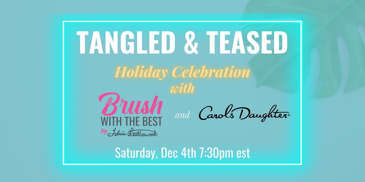 Tangled and Teased Holiday Celebration