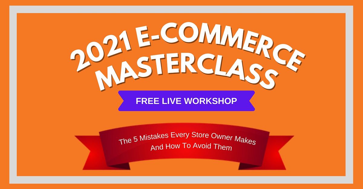 E-commerce Masterclass: How To Build An Online Business \u2014 Melbourne 