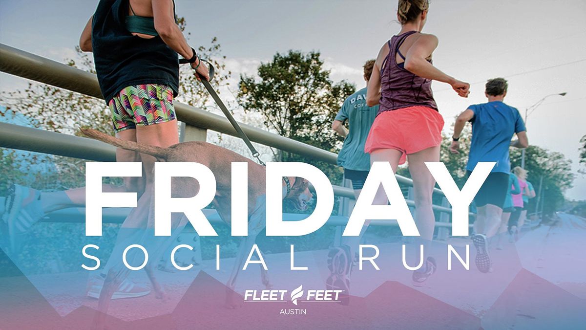 Friday Social Run - Feb. 18 | Fleet Feet Austin | February 18, 2022