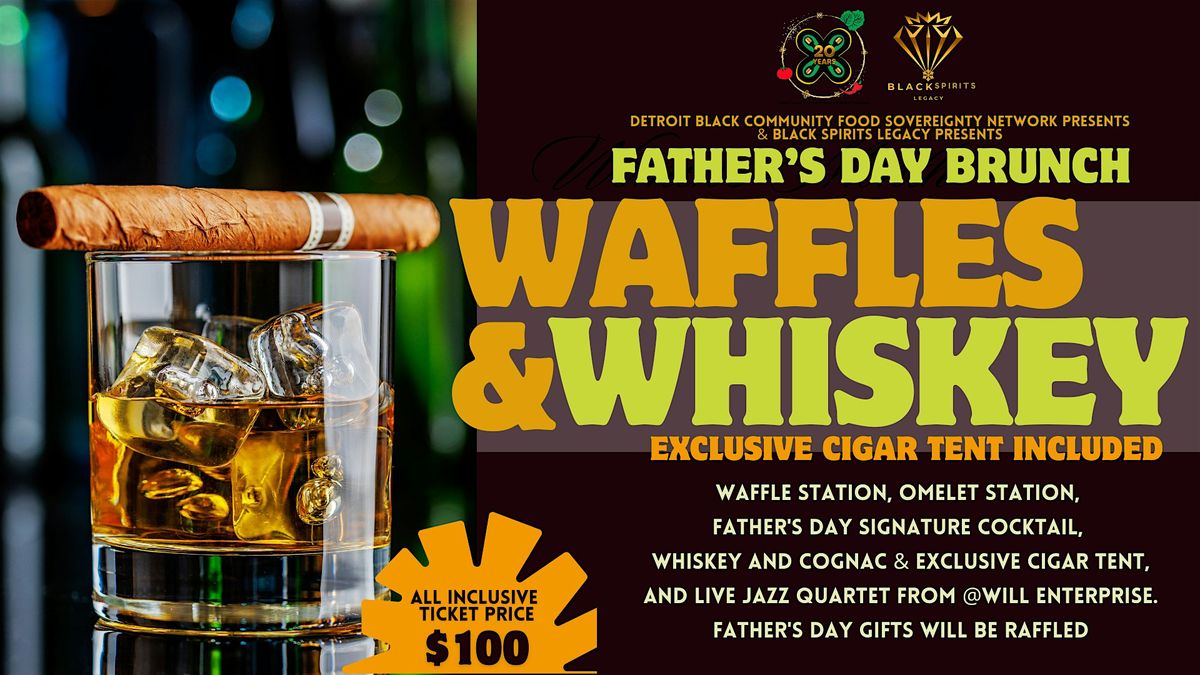 Waffles and Whiskey Father's Day Brunch