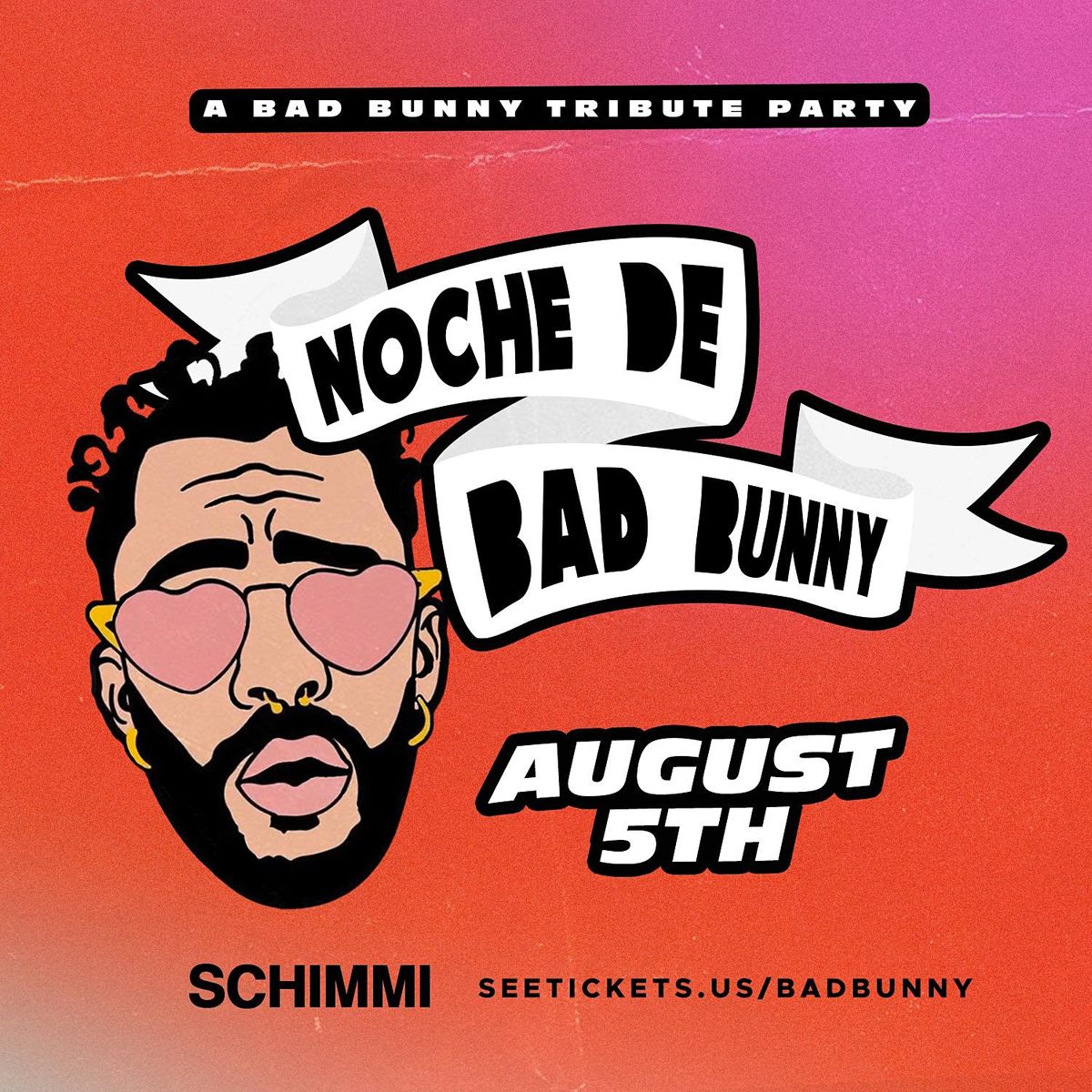 Noche De Bad Bunny Bar Schimmi, Brooklyn, NY August 5 to August 6