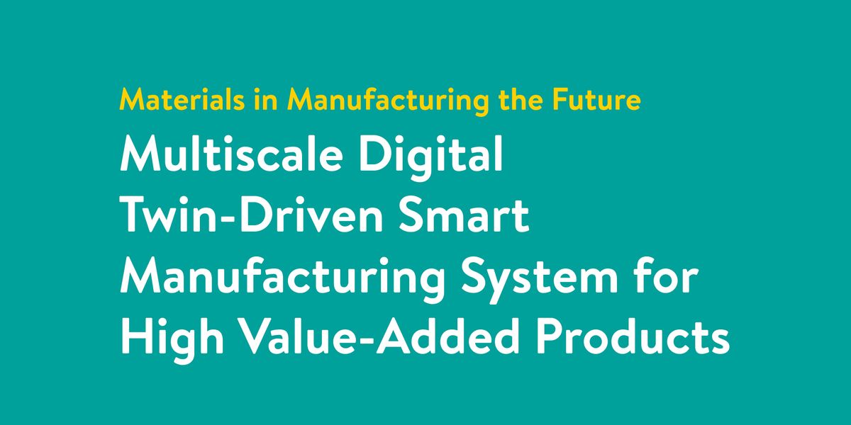 Multiscale Digital Twin-Driven Smart Manufacturing System Lecture ...