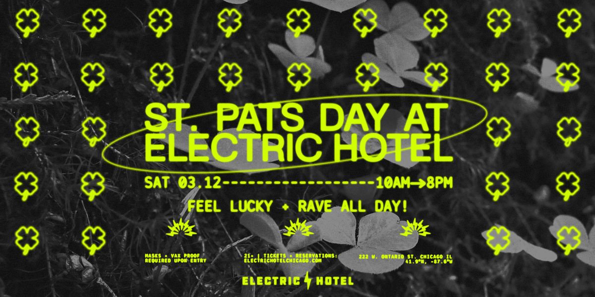 Electric Hotel Presents St. PATS DAY RAVE Electric Hotel, Chicago