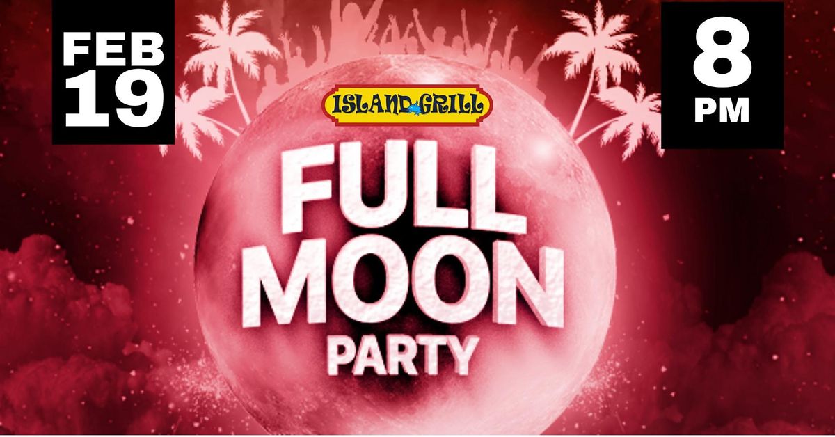 FULL MOON BEACH PARTY Island Grill, Islamorada, FL February 19, 2022