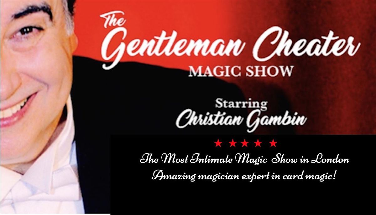 THE GENTLEMAN CHEATER MAGIC SHOW
