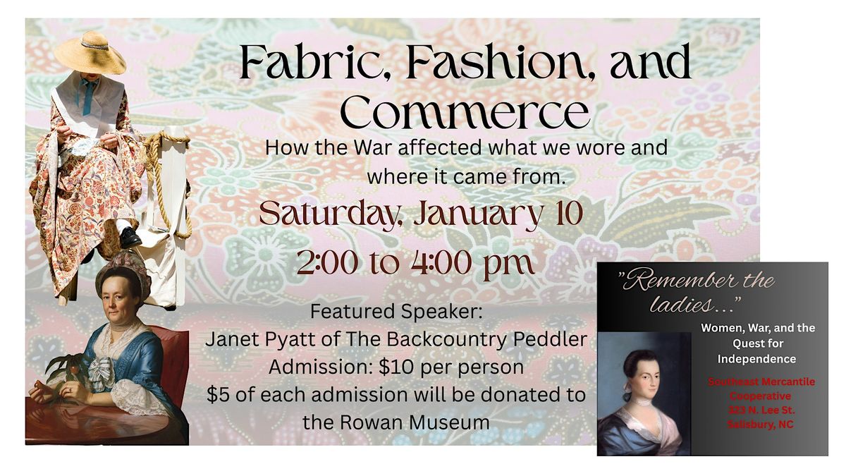 Remember the Ladies: Fabric, Fashion and Commerce During the Revolution