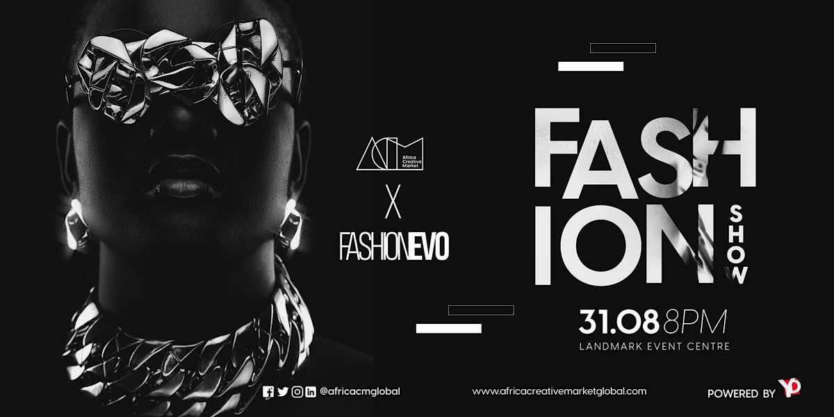 ACM x Fashion Show by FashionEvo | THE LANDMARK EVENT CENTER, Lagos, LA ...