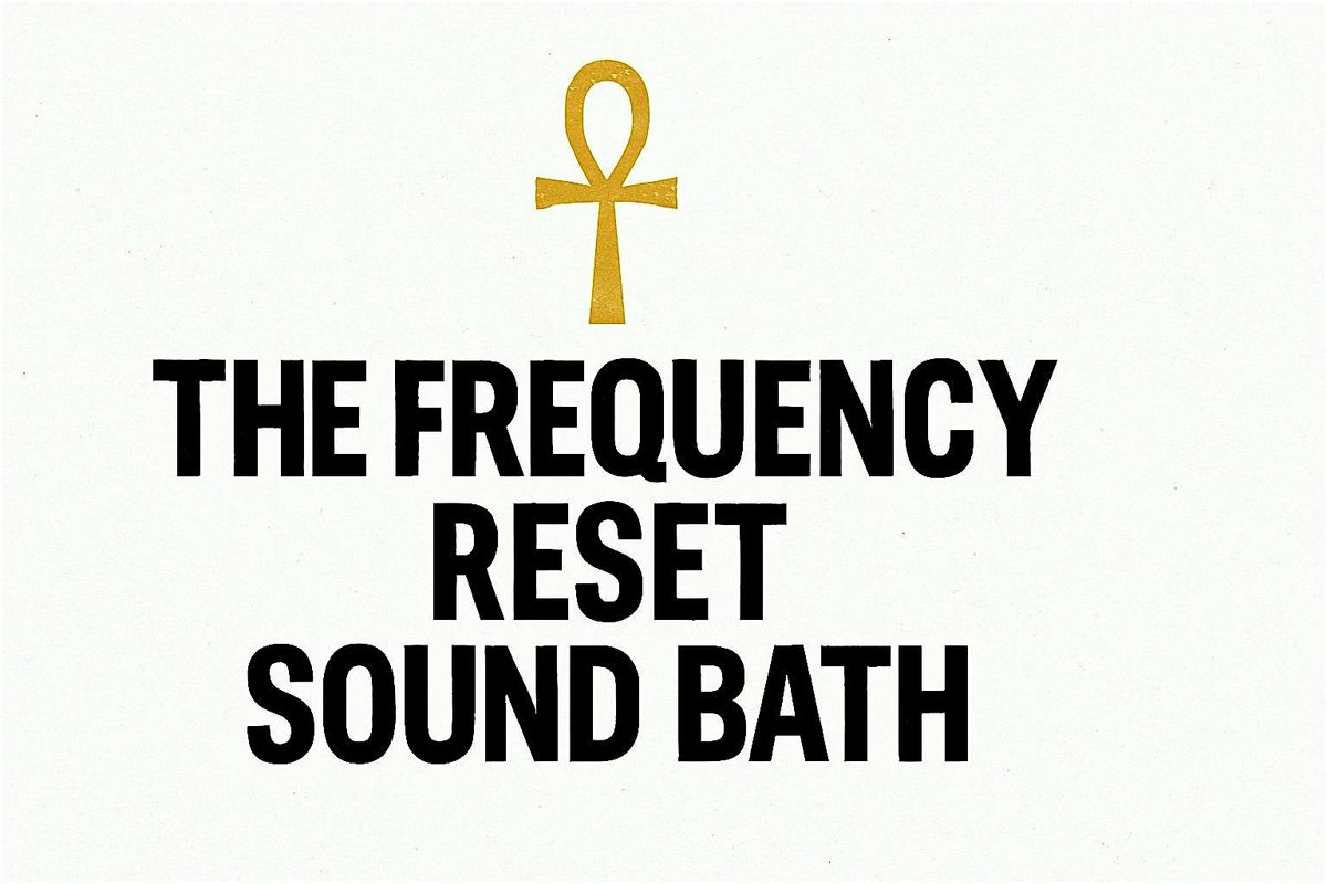 Frequency Reset Sound Bath
