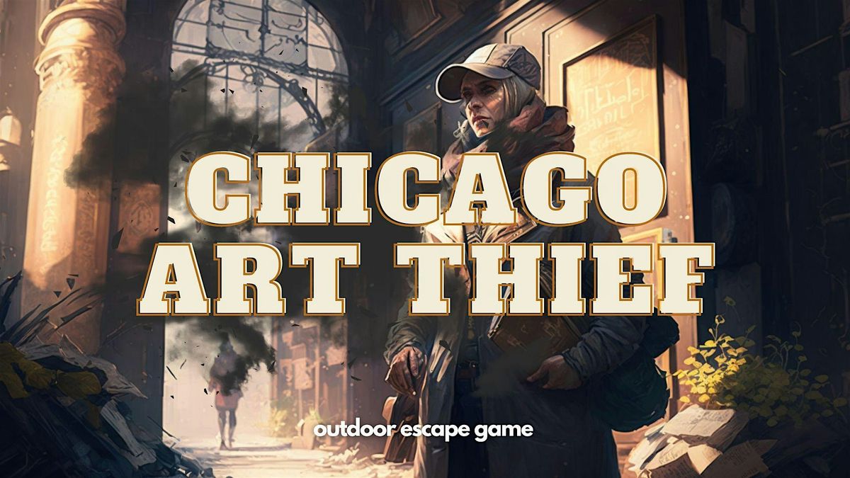 Chicago Art Thief: Fun Outdoor Exploration Game for Groups & Families