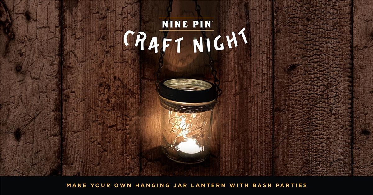 Nine Pin Craft Night: Hanging Mason Jar Lanterns | Nine Pin Cider Works