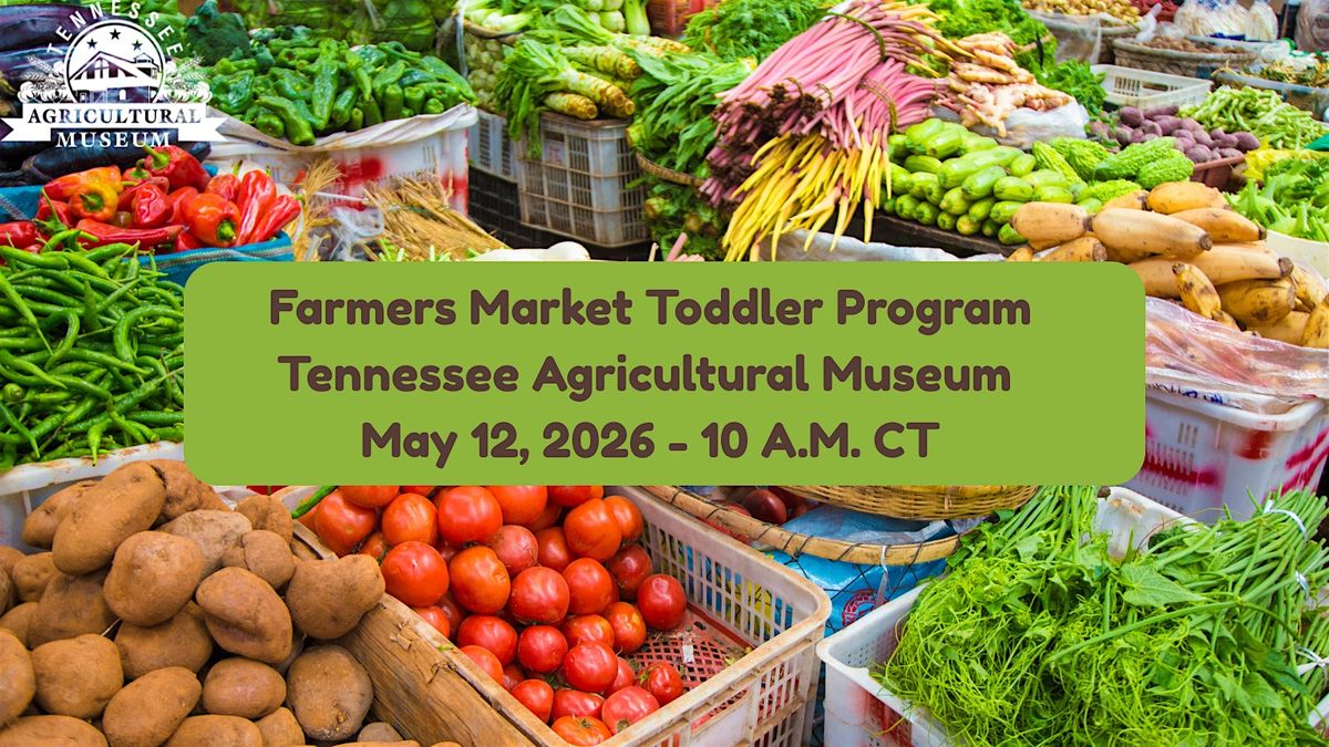 Farmers Market Toddler Program at the Tennessee Agricultural Museum