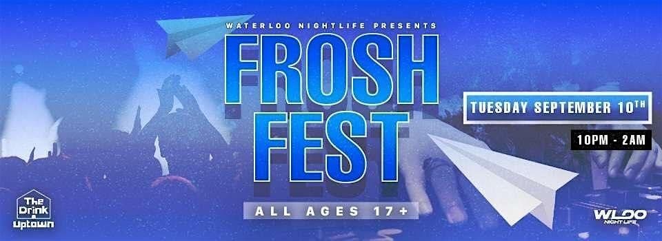 WATERLOO'S OFFICIAL 17+ FROSH FEST 2024!
