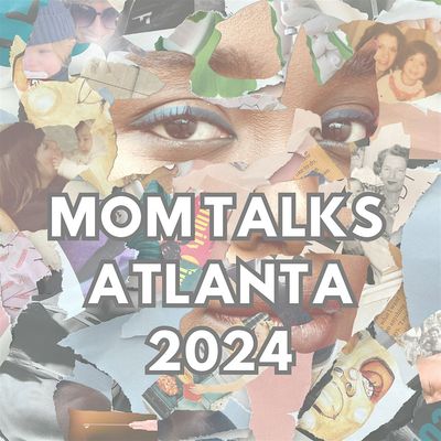 Mom Talks - Atlanta