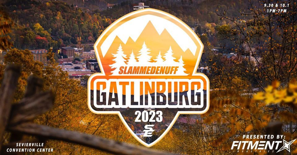 Slammedenuff Gatlinburg 2025 Presented by Fitment Industries Sevierville Convention Center