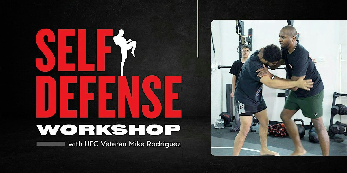 Self-Defense Workshop with UFC Veteran Mike Rodriguez (Dec 6)