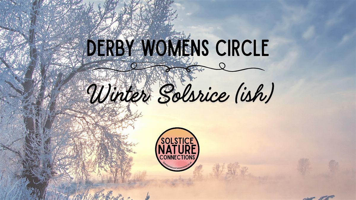 Derby Women\u2019s Circle - Winter Solstice(ish)