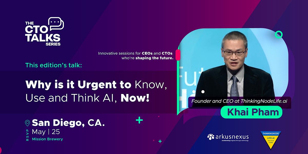The CTO Talks Series: San Diego | Why is it Urgent to Know, Use & Think AI