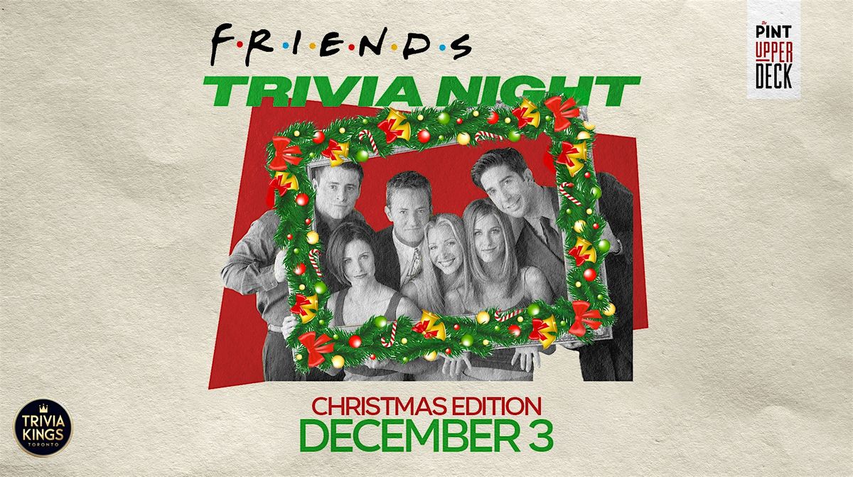 Friends - Xmas Special Trivia Night @ The Pint!