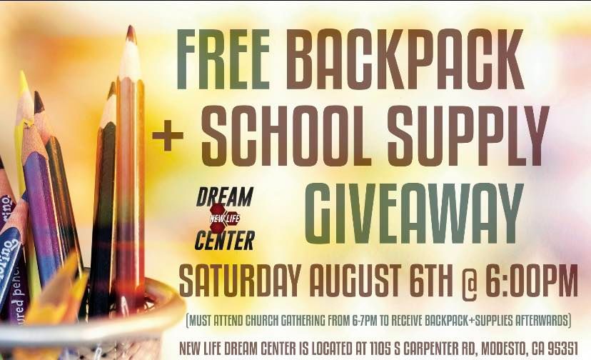 Free Backpack + School Supply Giveaway New Life Dream Center, Modesto, CA August 6, 2022