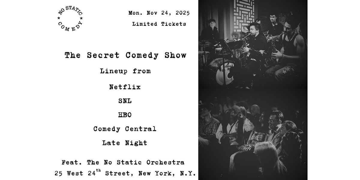 NYC\u2019s Secret Comedy Show Feat. The No Static Orchestra (Netflix, SNL, HBO)