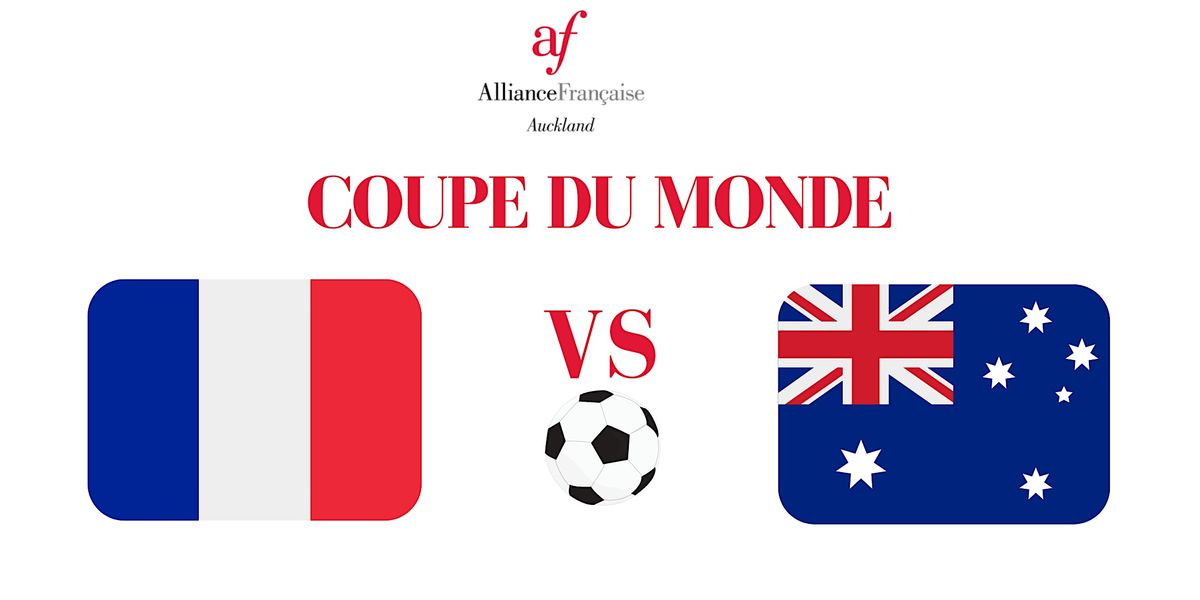 Coupe Du Monde France Vs Australie | Alliance Française Auckland ...