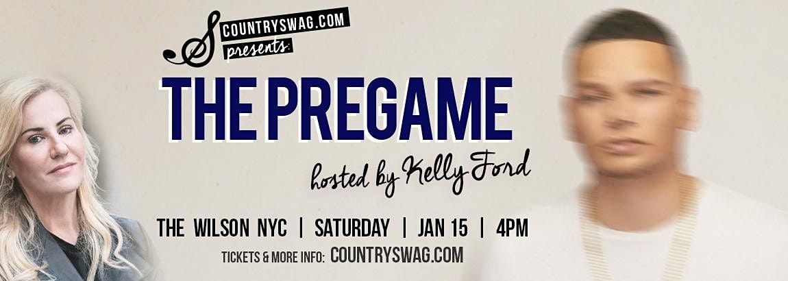 Country Swag Presents: The Pregame - Hosted by Kelly Ford