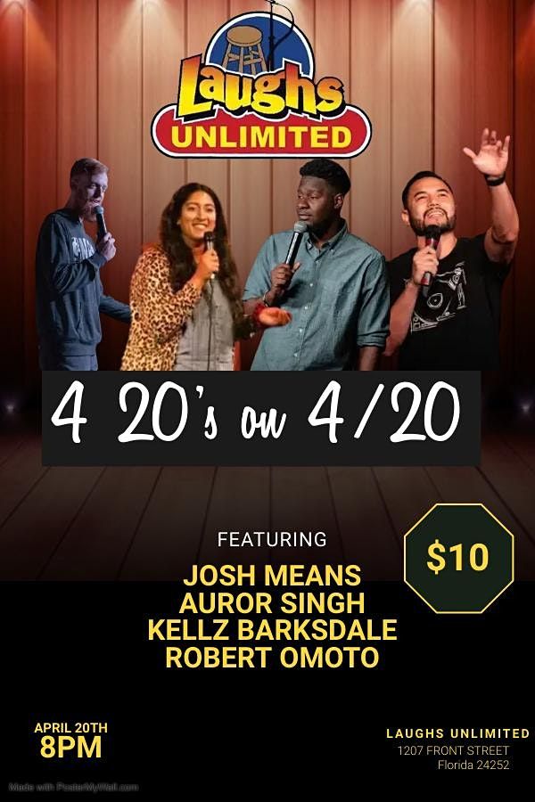 4 20s on 4/20 Laughs Unlimited, Sacramento, CA April 20, 2022