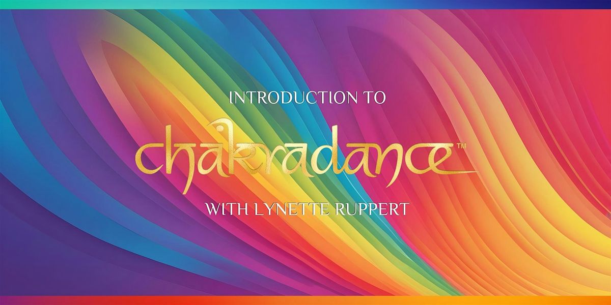 Introduction to Chakradance\u2122 with Lynette Ruppert