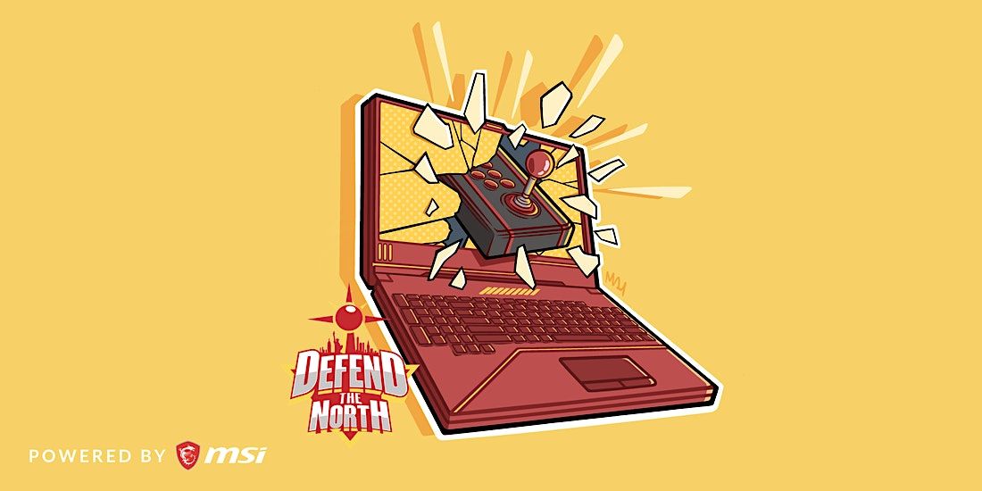 Defend The North 2022: Powered by MSI | Brooklyn Loft 26 | October 21 to October 23
