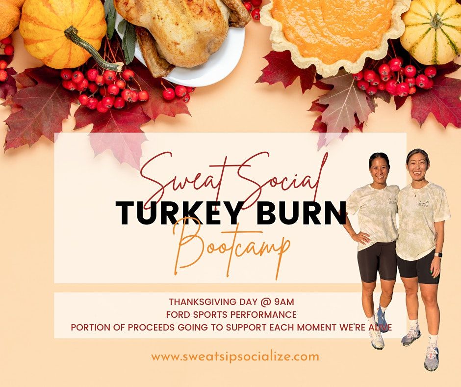 Sweat Social Turkey Burn