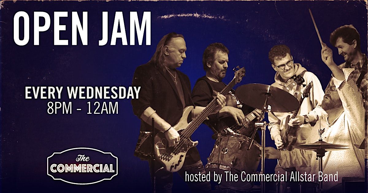 OPEN JAM - HOSTED BY THE COMMERCIAL ALLSTARS