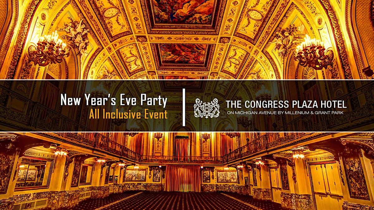 New Years Eve Party 2025 at Congress Plaza Hotel The Congress Plaza