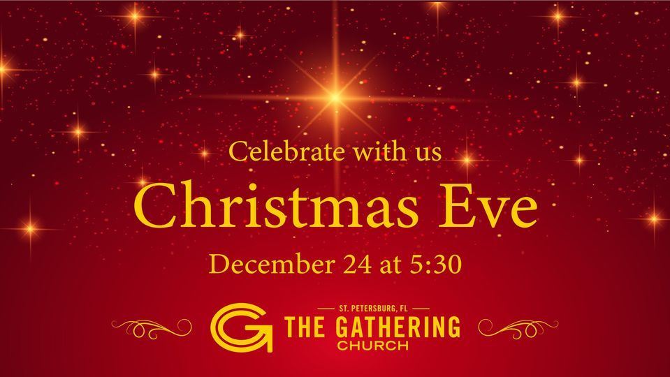 Christmas Eve Celebration  The Gathering Church St Pete, Saint Petersburg, FL  December 24, 2022