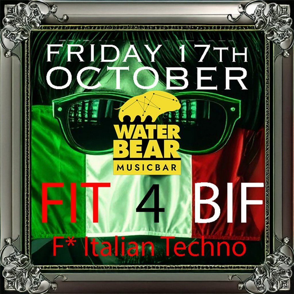 FIT 4 BIF -- F* Italian Techno for Brighton Italian Festival