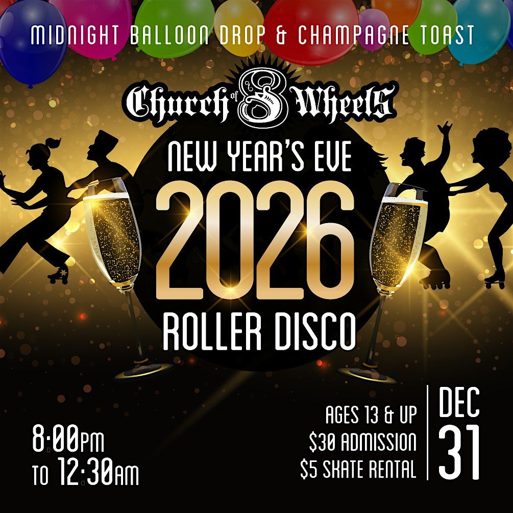 Skate New Year's Eve at the Church of 8 Wheels.