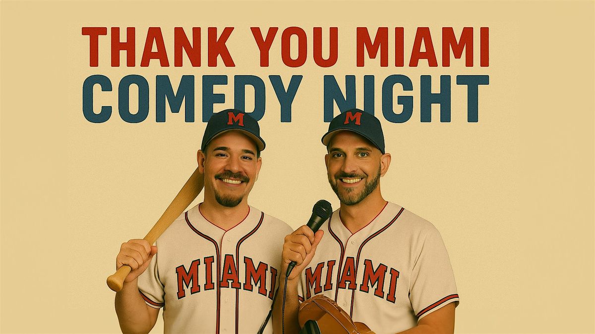 Thank You Miami Stand Up Comedy Show (Friday)