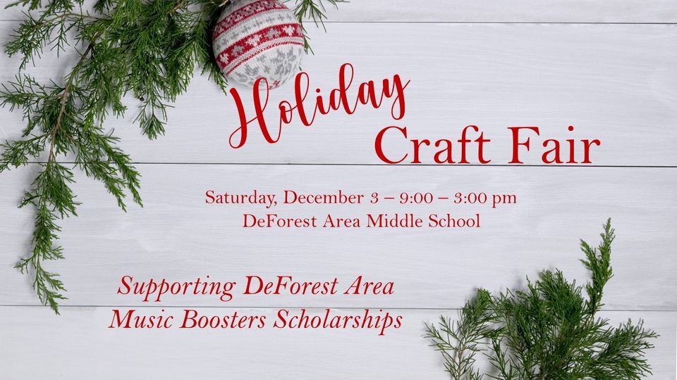 Annual Holiday Craft Fair De Forest Middle, Waunakee, WI December 3