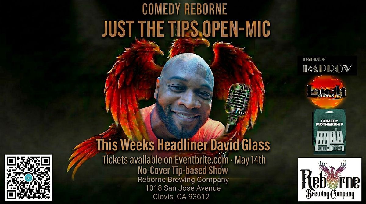Comedy ReBorne headlining David Glass A Just The Tips Open Mic.