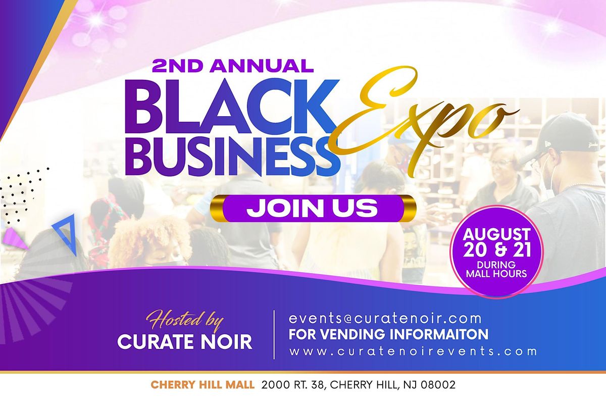 Curate Noirs 2nd Annual Black Business Expo Cherry Hill Mall Cherry curate-noirs-2nd-annual-black-business-expo-cherry-hill-mall-cherry