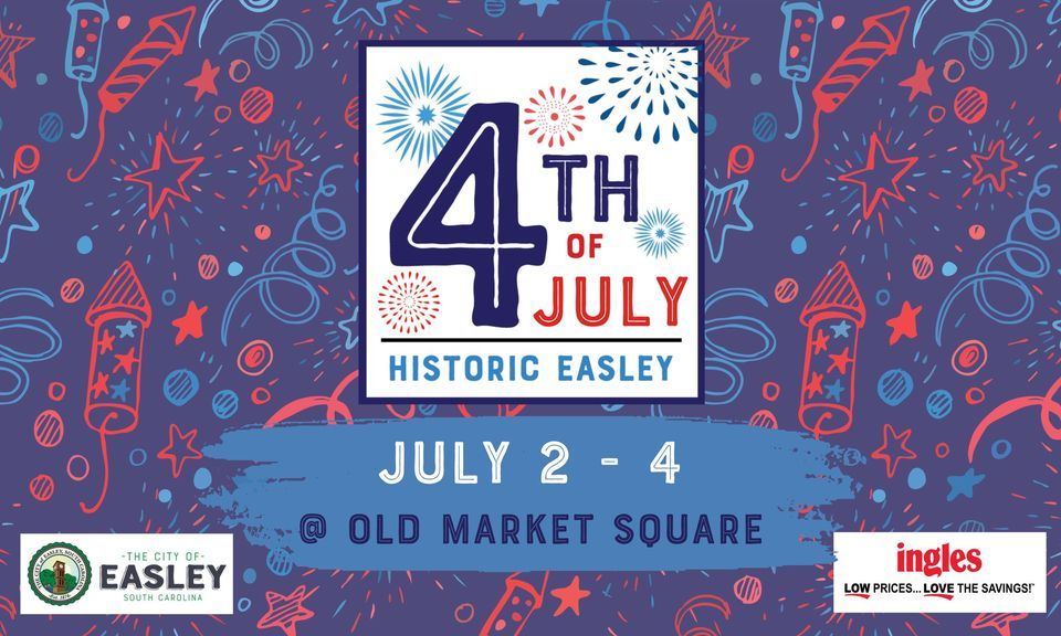 City of Easley & Ingles Historic Easley 4th of July Celebration Old