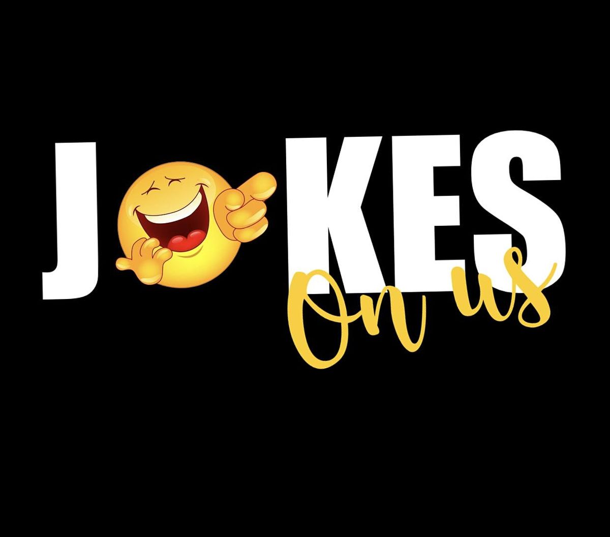 Jokes On Us Comedy Show