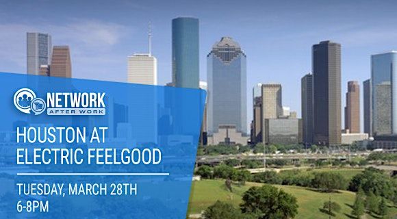 Network After Work Houston at Electric FeelGood