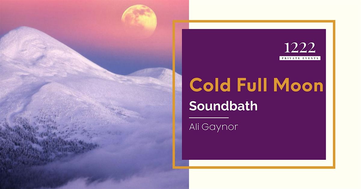 Final Full Moon of 2025: Cold Full Moon Soundbath